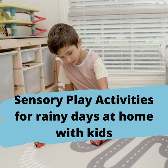 Sensory Play Activities for Rainy Days at Home with the Kids