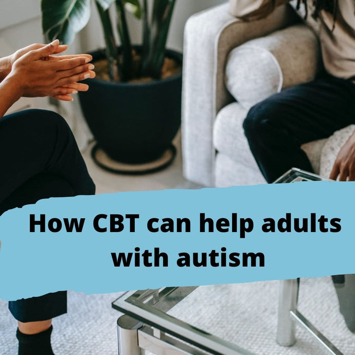 How Cognitive Behavioral Therapy (CBT) Can Help Adults With Autism