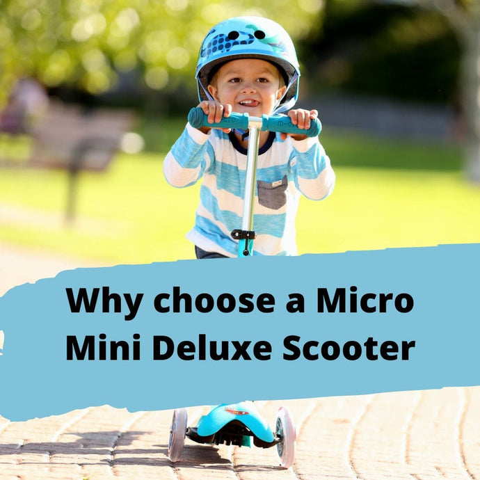 Why choose a Mini Micro Deluxe Scooter