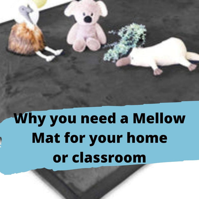 Why you need a Mellow Mat for your home or classroom.