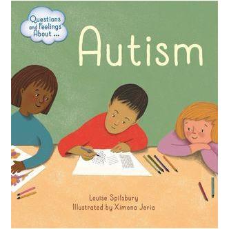 Questions & Feelings About Autism- by Louise Spilsbury - The Sensory Specialist