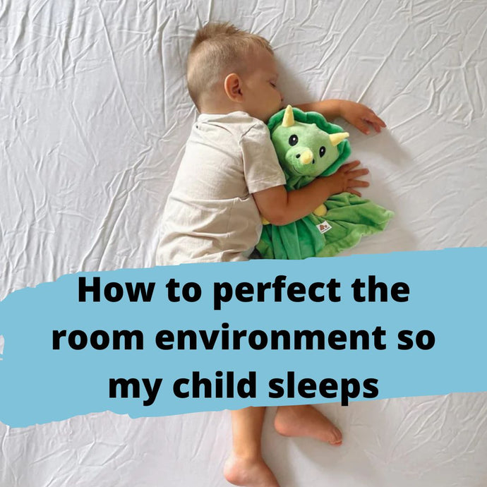 How to get the right room environment so my child sleeps!